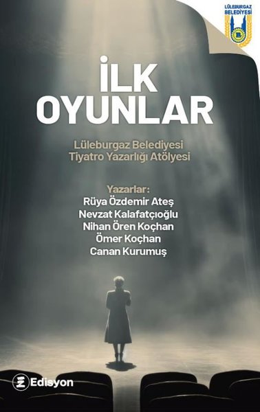 İlk Oyunlar - Lüleburgaz Belediyesi Tiyatro Yaz...
