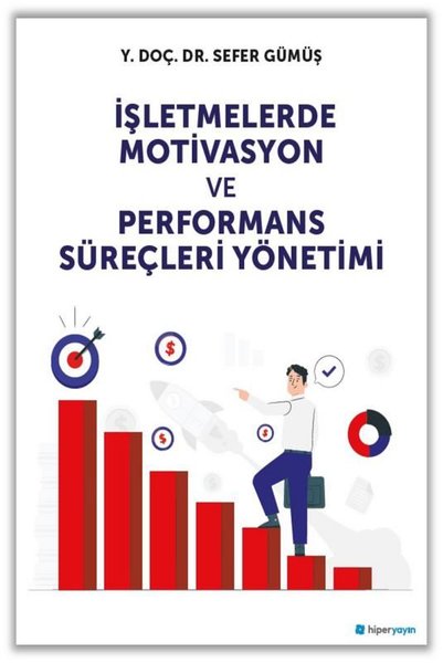 İşletmelerde Motivasyon ve Performans Süreçleri...
