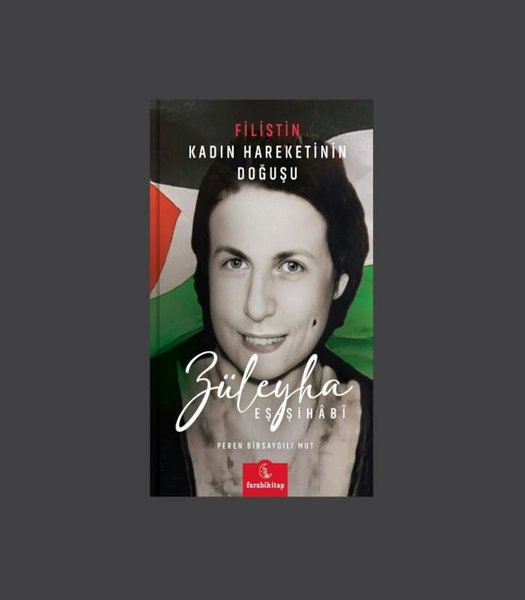 Züleyla Eş-Şihabi: Filistin - Kadın Hareketinin...