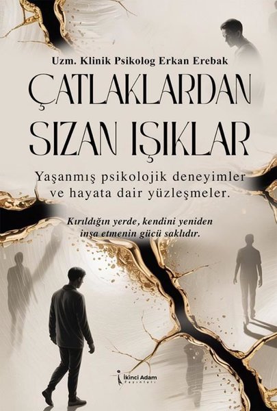 Çatlaklardan Sızan Işıklar - Yaşanmış Psikoloji...