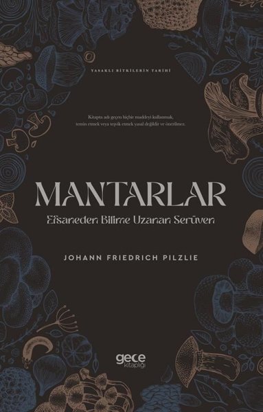 Mantarlar: Efsaneden Bilime Uzanan Serüven - Ya...