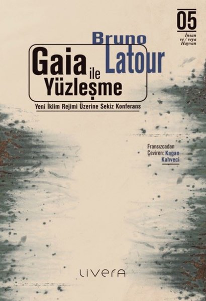 Gaia İle Yüzleşme: Yeni İklim Rejimi Üzerine Se...