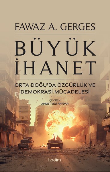 Büyük İhanet - Orta Doğu'da Özgürlük ve Demokra...