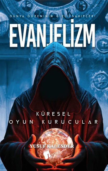 Evanjelizm: Dünya Düzeninin Gizli Sahipleri - K...