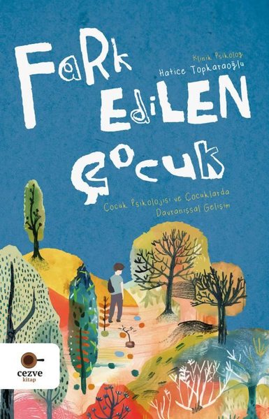 Fark Edilen Çocuk - Çocuk Psikolojisi ve Çocukl...