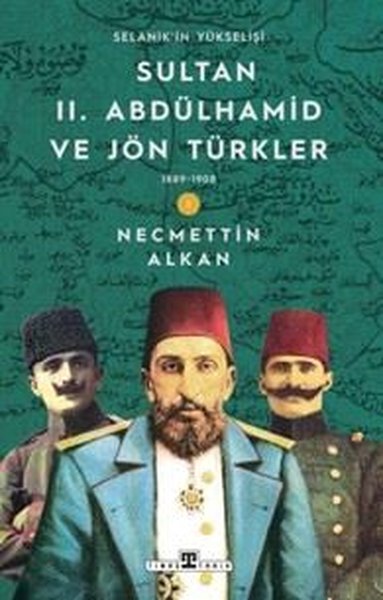 Sultan 2. Abdülhamid ve Jön Türkler & 1889 - 19...