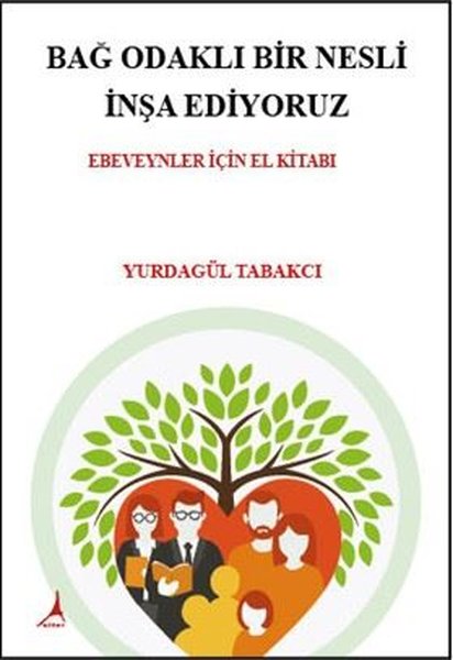 Bağ Odaklı Bir Nesli İnşa Ediyoruz - Ebeveynler...