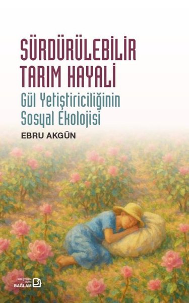Sürdürülebilir Tarım Hayali - Gül Yetiştiricili...