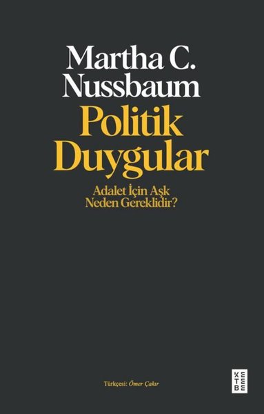 Politik Duygular - Adalet İçin Aşk Neden Gerekl...