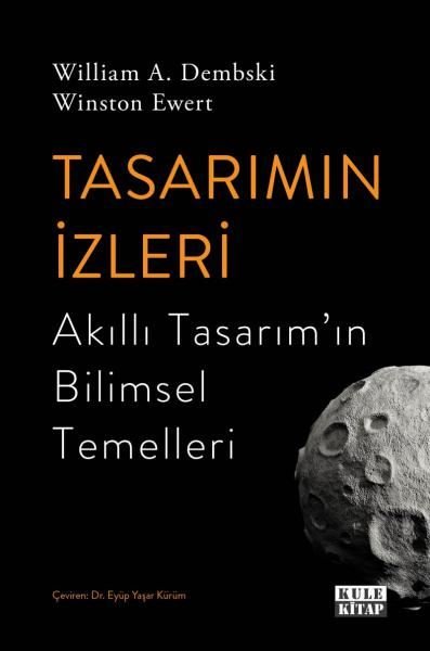 Tasarımın İzleri - Akıllı Tasarım'ın Bilimsel T...