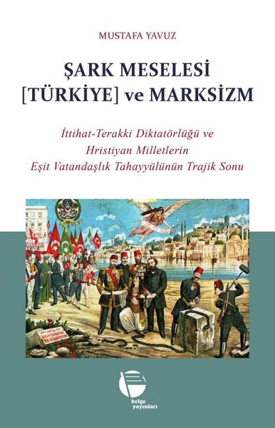Şark Meselesi (Türkiye) ve Marksizm: İttihat - ...