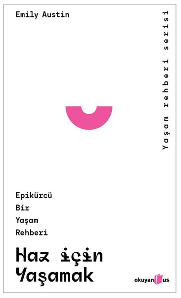 Haz İçin Yaşamak: Epikürcü Bir Yaşam Rehberi - ...