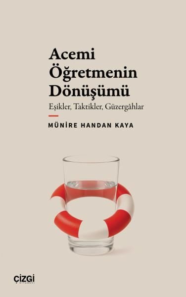 Acemi Öğretmenin Dönüşümü: Eşikler Taktikler Gü...