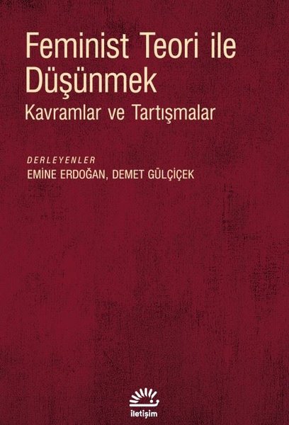 Feminist Teori İle Düşünmek - Kavramlar ve Tart...