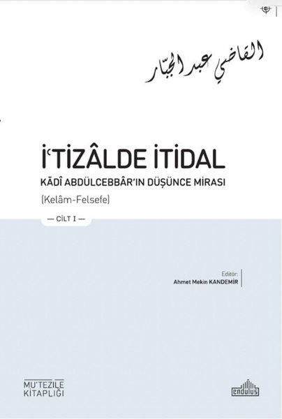 İ'tizalde İtidal - Kadi Abdülcebbar'ın Düşünce ...