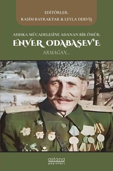 Ahıska Mücadelesine Adanan Bir Ömür: Enver Odab...
