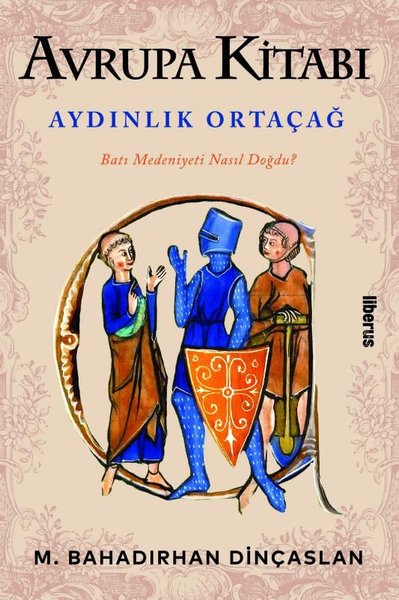 Avrupa Kitabı: Aydınlık Ortaçağ - Batı Medeniye...