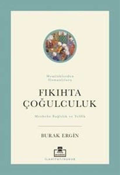 Memlüklerden Osmanlılara Fıkıhta Çoğulculuk