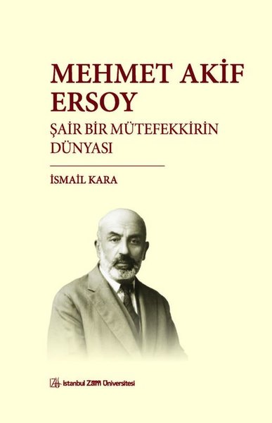 Mehmet Akif Ersoy: Şair Bir Mütefekkirin Dünyası