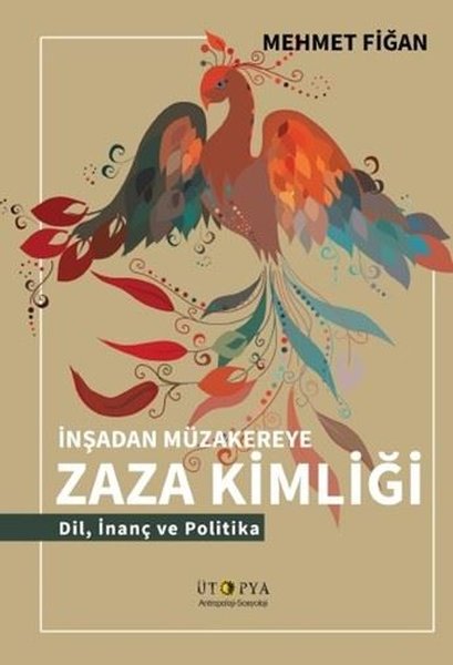 İnsandan Müzakereye Zaza Kimliği - Dil İnanç ve...