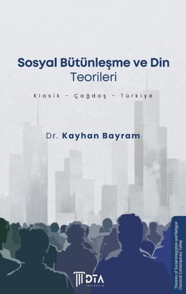Sosyal Bütünleşme ve Din Teorileri: Klasik-Çağd...