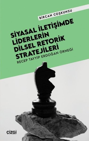 Siyasal İletişimde Liderlerin Dilsel Retorik St...