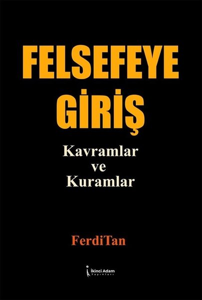 Felsefeye Giriş - Kavramlar ve Kuramlar