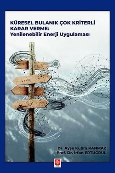 Küresel Bulanık Çok Kriterli Karar Verme - Yeni...