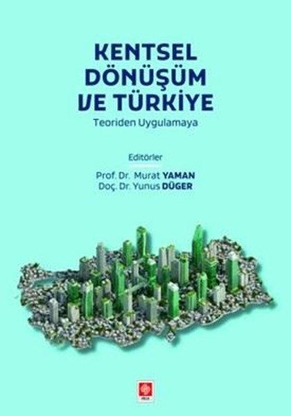 Kentsel Dönüşüm ve Türkiye - Teoriden Uygulamaya