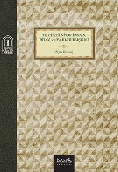 Teftazani'de İnsan Bilgi ve Varlık İlişkisi