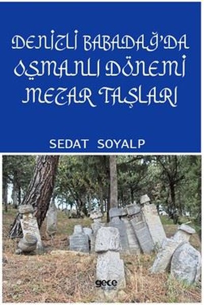 Denizli Babadağ'da Osmanlı Dönemi Mezar Taşları