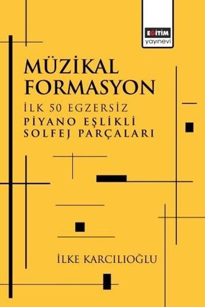 Müzikal Formasyon - İlk 50 Egzersiz Piyano Eşli...