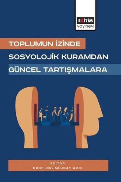 Toplumun İzinde: Sosyolojik Kuramdan Güncel Tar...