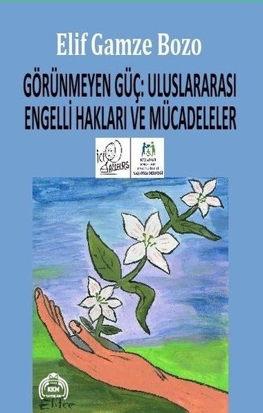 Görünmeyen Güç: Uluslararası Engelli Hakları ve...