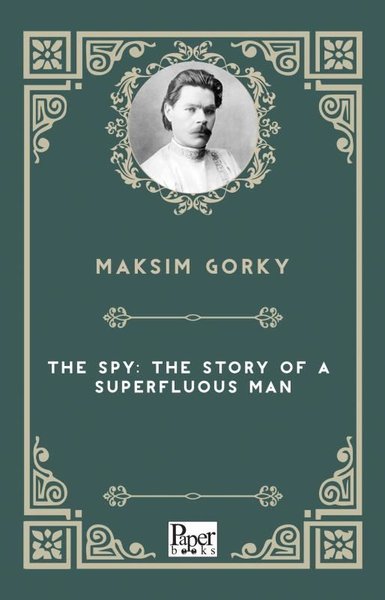 The Spy: The Story of a Superfluous Man