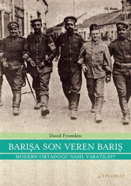 Barışa Son Veren Barış - Modern Ortadoğu Nasıl ...