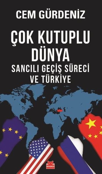 Çok Kutuplu Dünya - Sancılı Geçiş Süreci ve Tür...