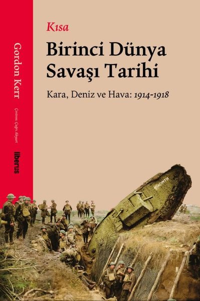 Kısa Birinci Dünya Savaşı Tarihi - Kara, Deniz ...