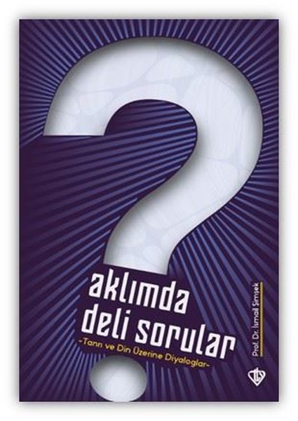 Aklımda Deli Sorular - Tanrı ve Din Üzerine Diy...
