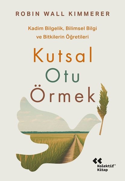 Kutsal Otu Örmek - Kadim Bilgelik Bilimsel Bilg...
