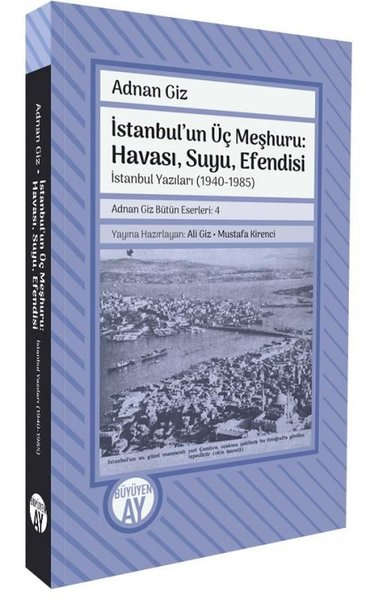 İstanbul'un Üç Meşhuru: Havası, Suyu, Efendisi-...