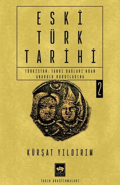 Eski Türk Tarihi Cilt 2 - Türkistan: Tanrı Dağl...