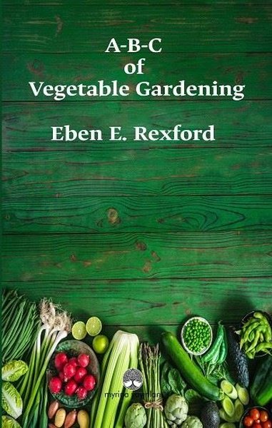 A - B - C of Vegetable Gardening