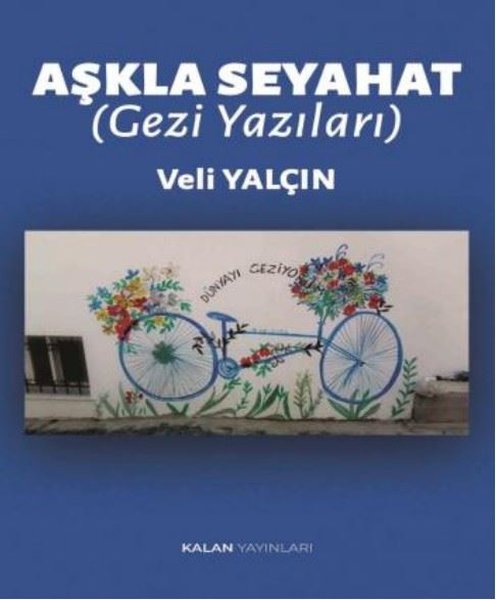 Aşkla Seyahat (Gezi Yazıları)