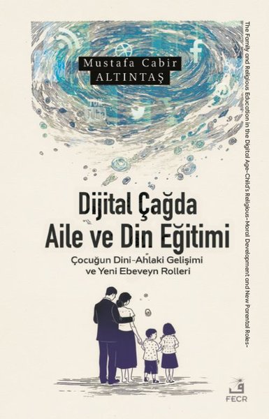 Dijital Çağda Aile ve Din Eğitimi: Çocuğun Dini...