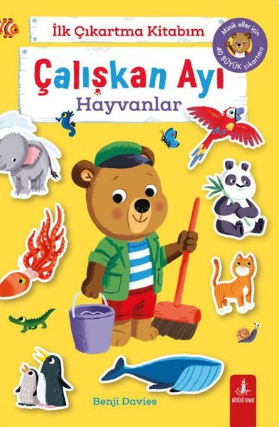 Çalışkan Ayı - Hayvanlar - İlk Çıkartma Kitabım...