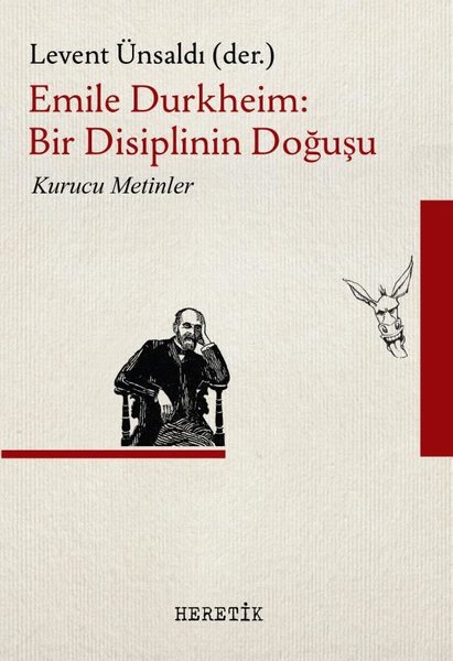 Emile Durkheim: Bir Disiplinin Doğuşu - Kurucu ...