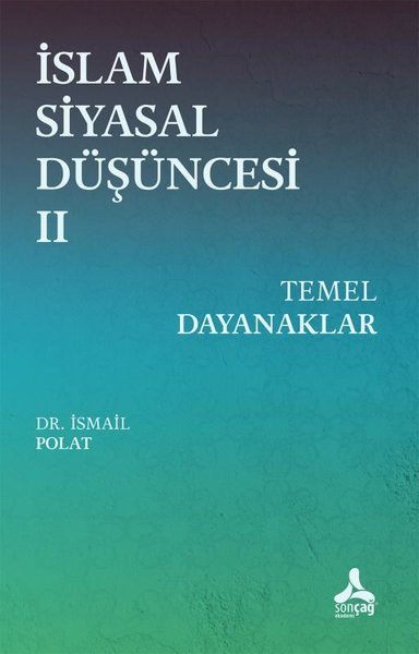 İslam Siyasal Düşüncesi 2 - Temel Dayanaklar