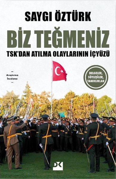 Biz Teğmeniz: TSK'dan Atılma Olaylarının İçyüzü...