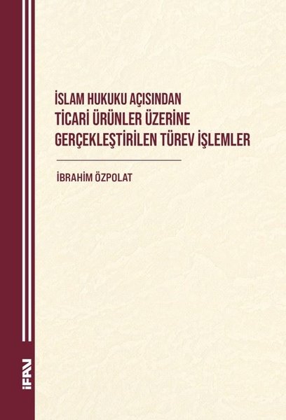İslam Hukuku Açısından Ticari Ürünler Üzerine G...